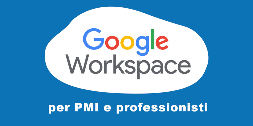 Google Workspace per pmi e professionist